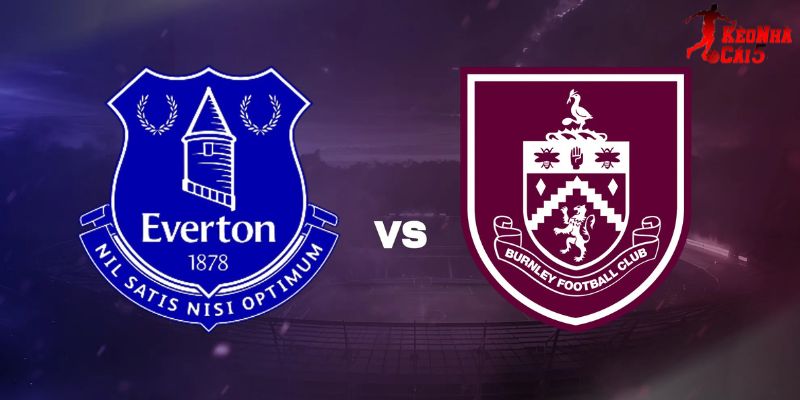 Soi Kèo Everton vs Burnley, 02h30 04/3 - Ngoại Hạng Anh
